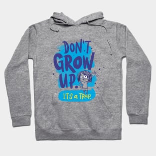 don't grow up Hoodie